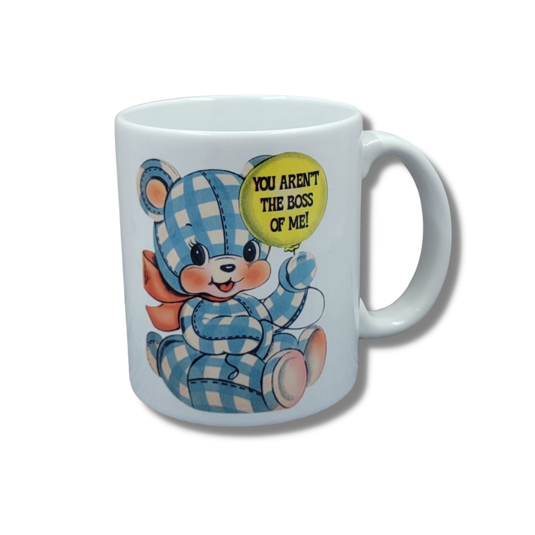 You Aren't the Boss of Me Design Mug