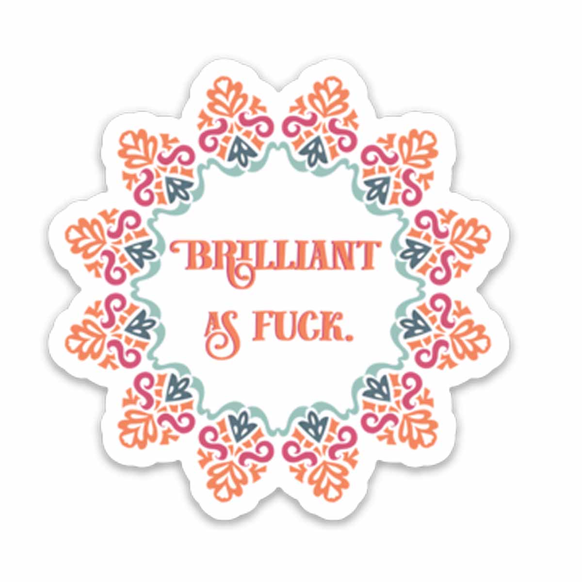 Brilliant as Fuck Vinyl Sticker NSFW