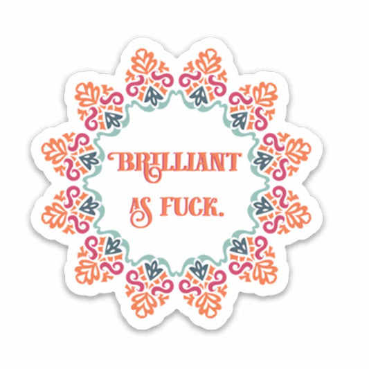 Brilliant as Fuck Vinyl Sticker NSFW