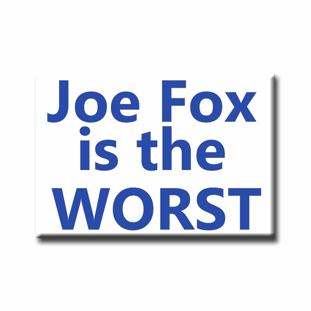 Joe Fox is the Worst Magnet