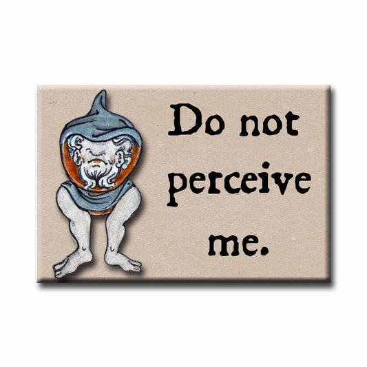 Medieval Marginalia Do Not Perceive Me Refrigerator Magnet