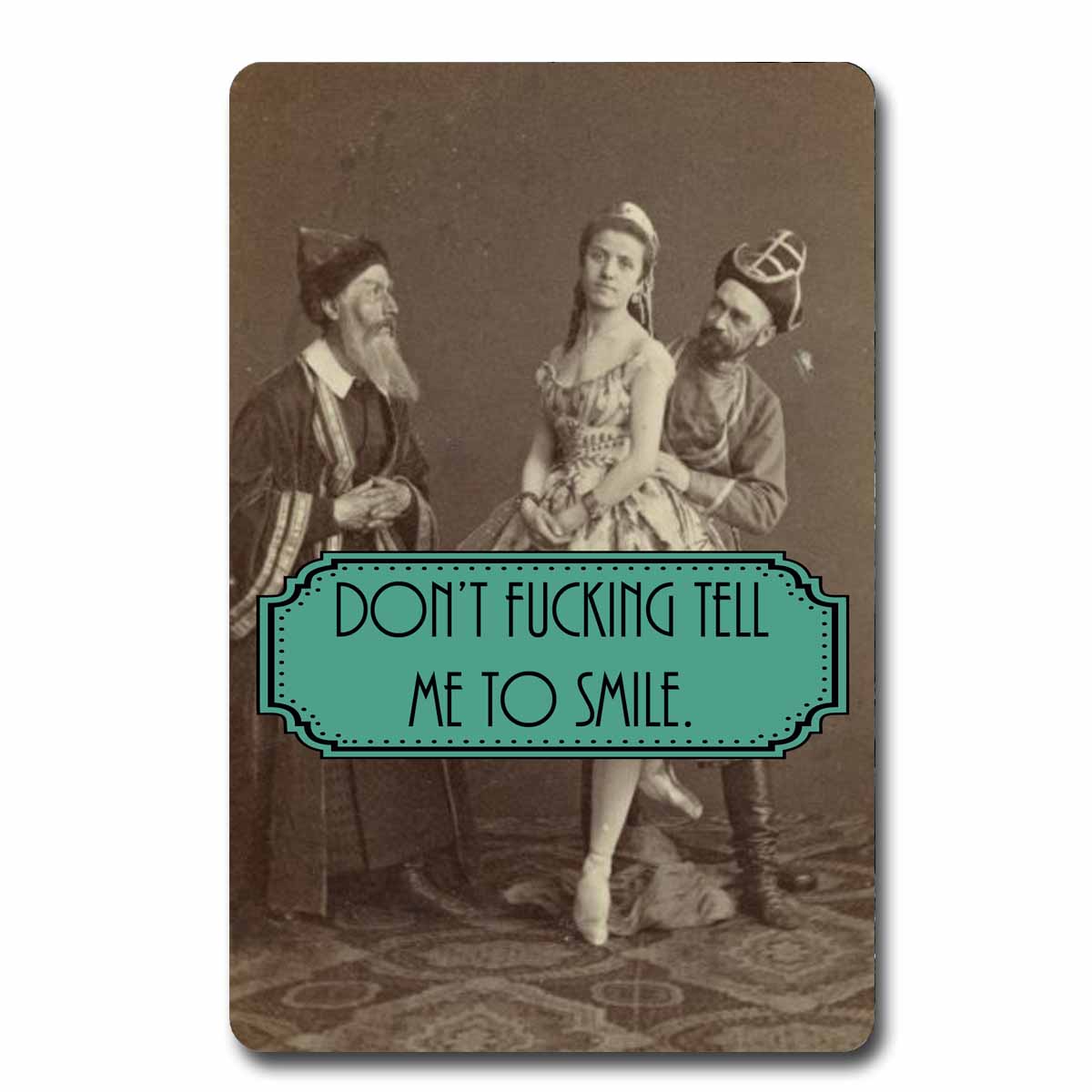 Don't Tell Me to Smile Postcard