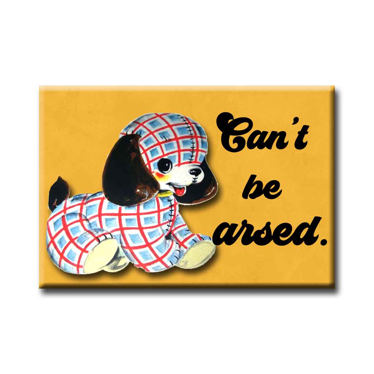 Can't Be Arsed Refrigerator Magnet