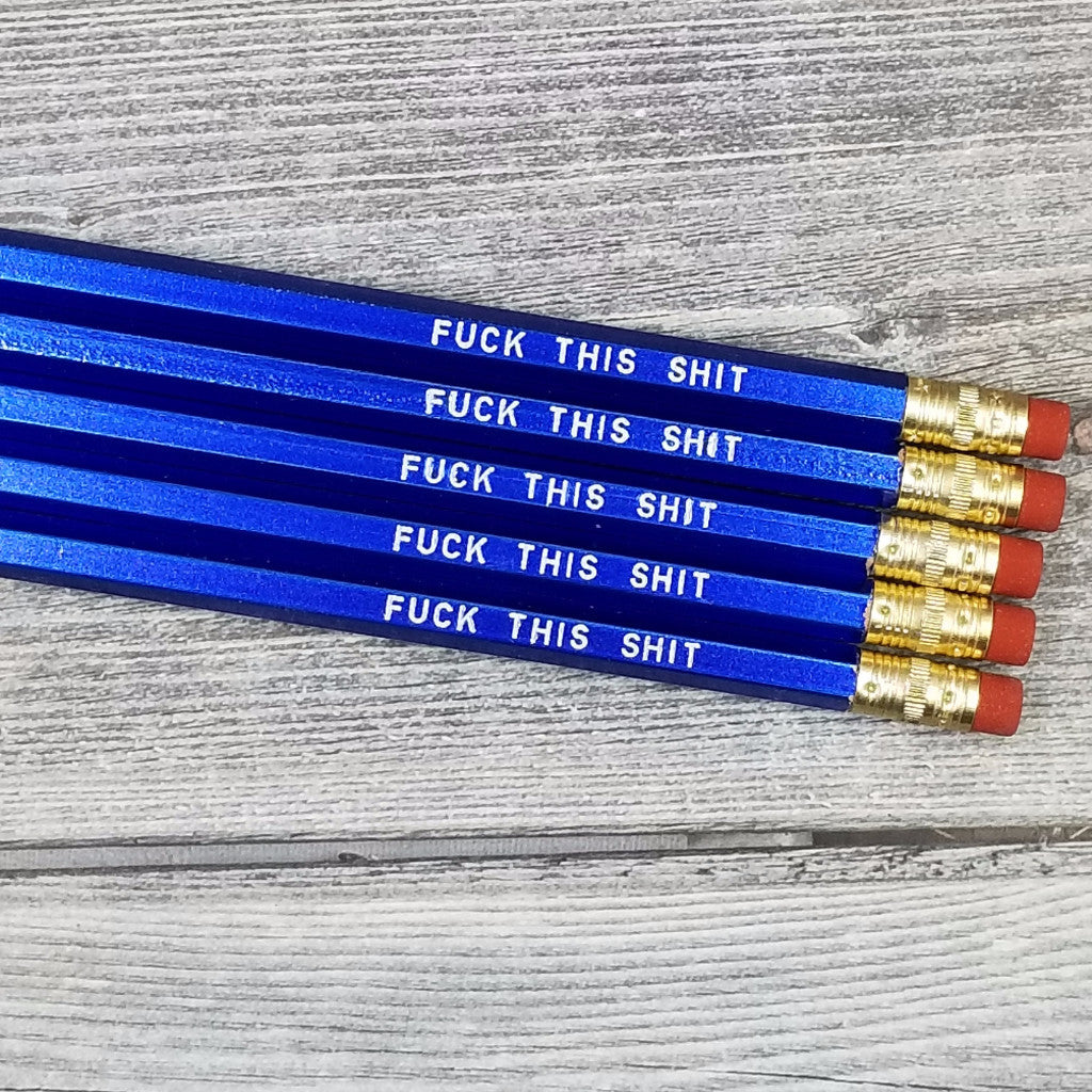 Fuck This Shit Pencils NSFW