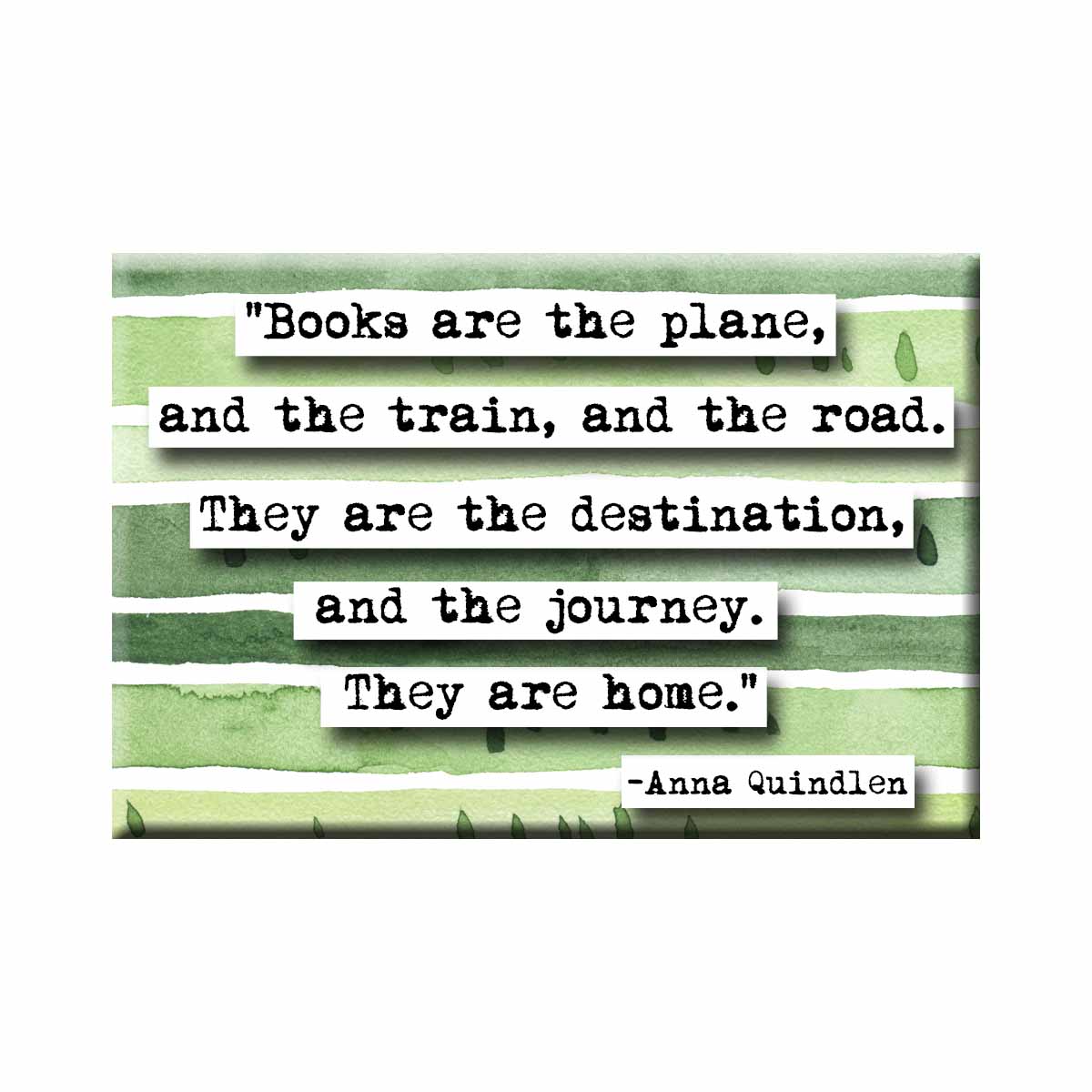 Anna Quindlen Book Quote Magnet (no.216)