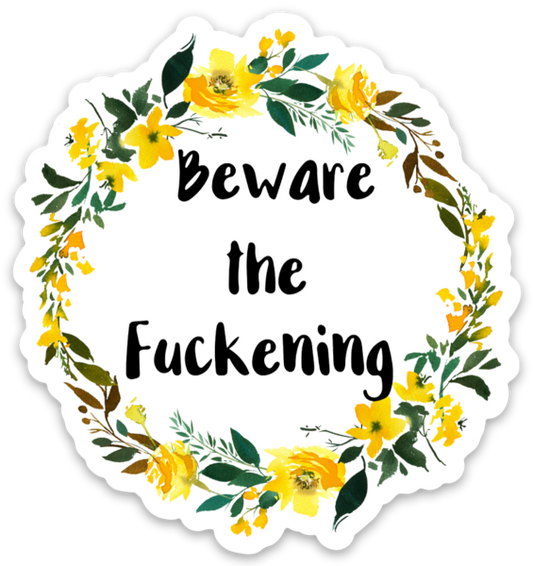 Beware the Fuckening Vinyl Sticker NSFW