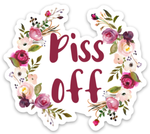 Piss Off Vinyl Sticker