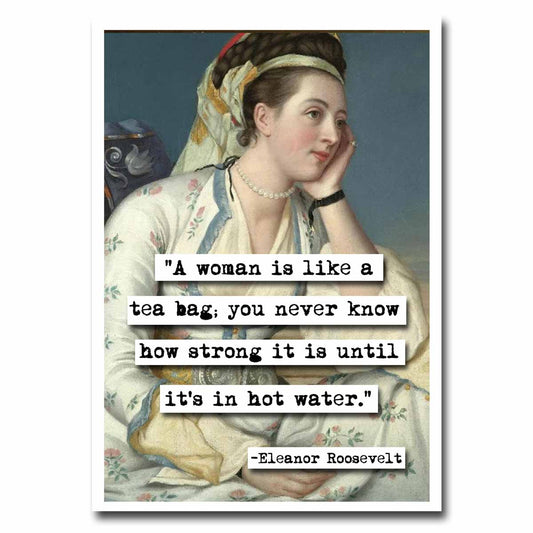 Eleanor Roosevelt Tea Bag Quote Blank Greeting Card