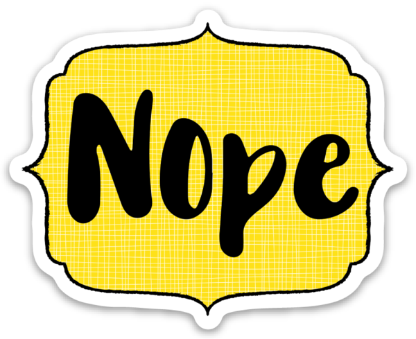 Nope Vinyl Sticker