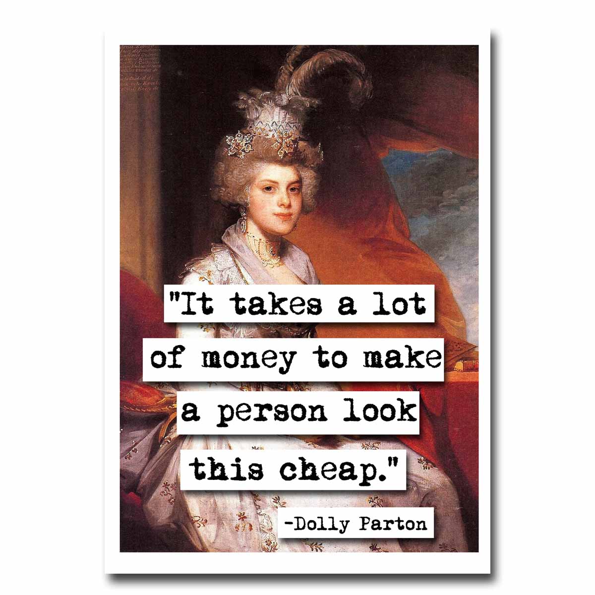 Dolly Parton Takes a Lot of Money Quote Blank Greeting Card