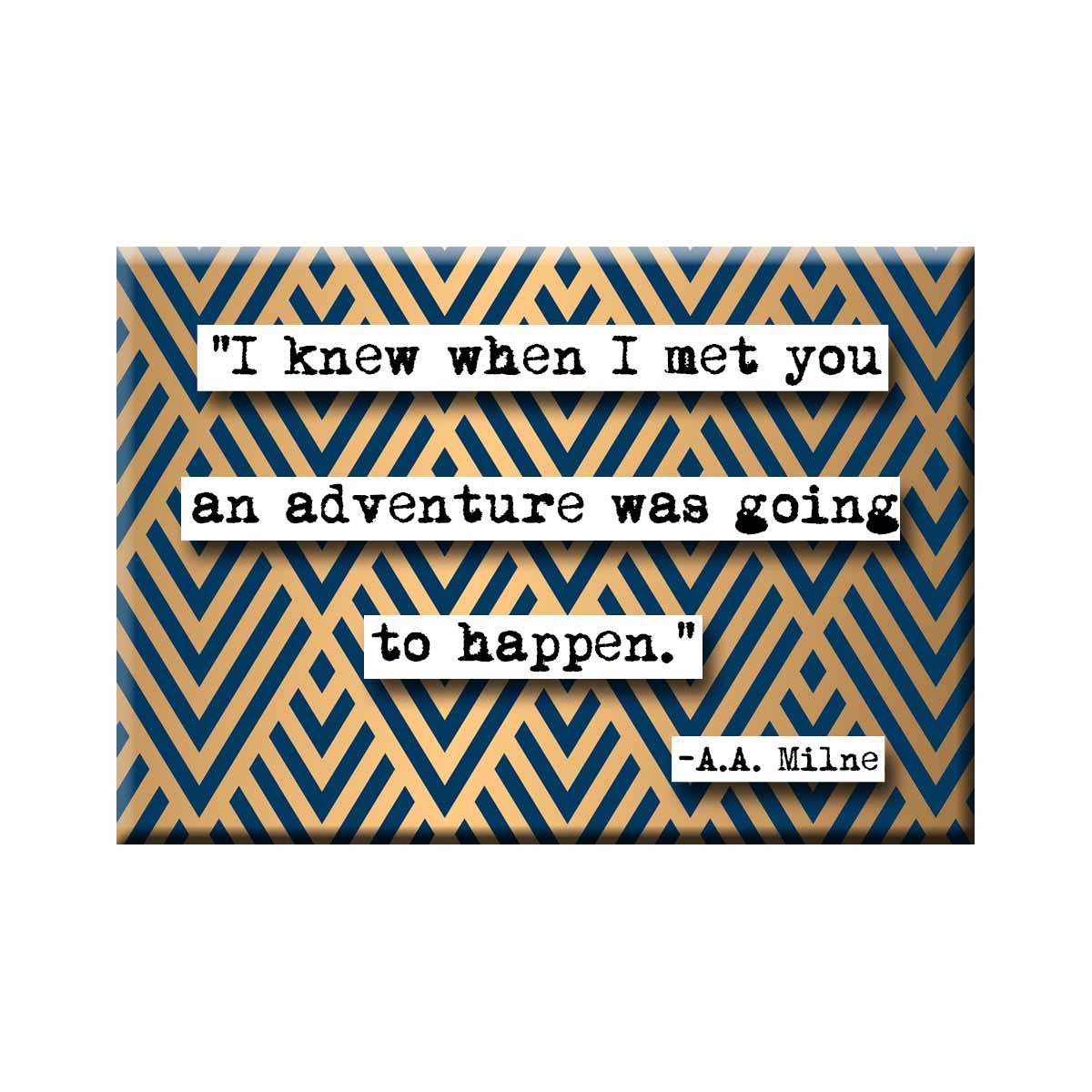 A.A. Milne When I Met You Quote Refrigerator Magnet