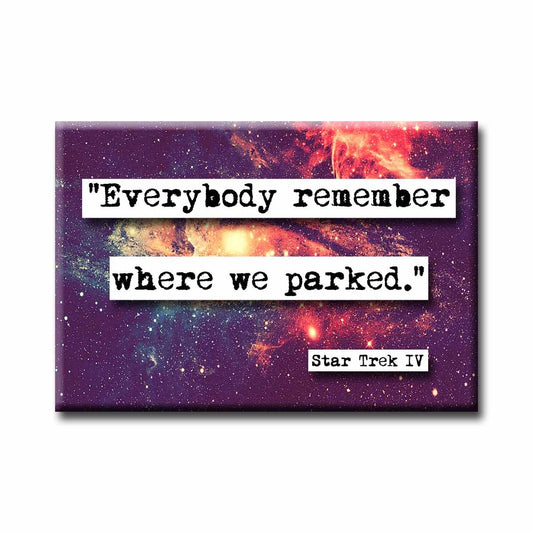 Star Trek Remember Where We Parked  Refrigerator Magnet (no.421)