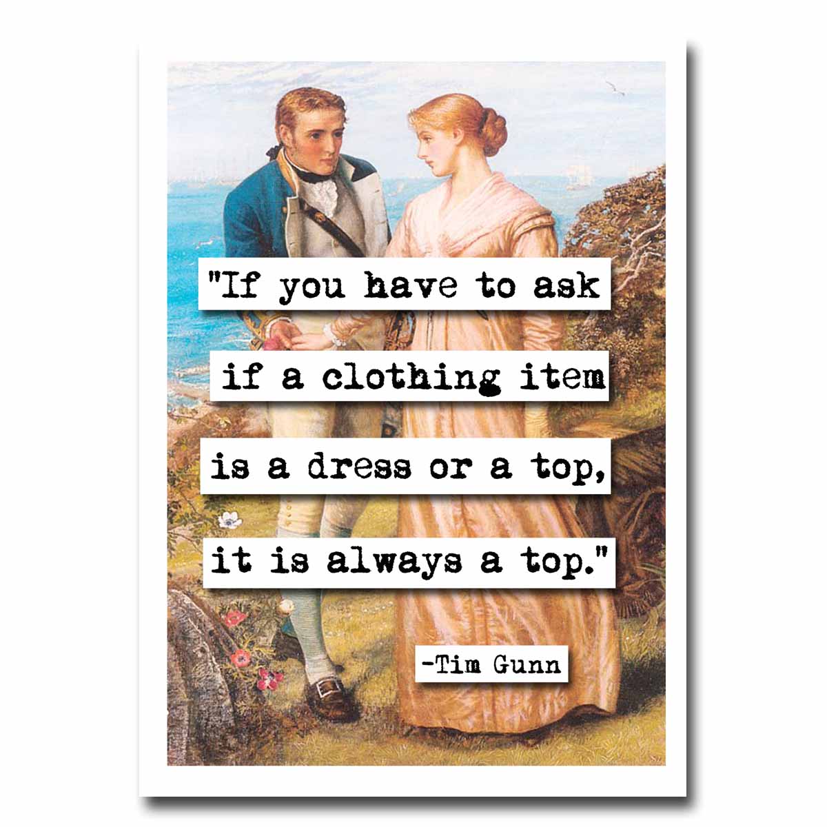 Tim Gunn Always a Top Quote Blank Greeting Card
