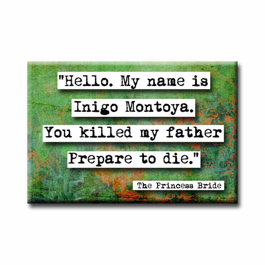 Princess Bride Hello My Name is Quote Refrigerator Magnet (no.679)