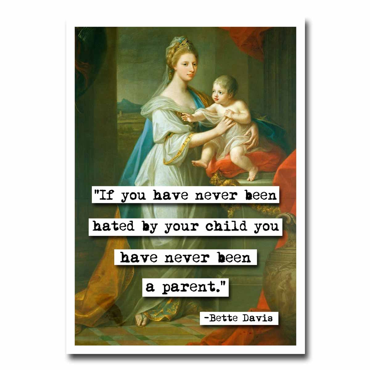 Bette Davis Been A Parent Quote Blank Greeting Card