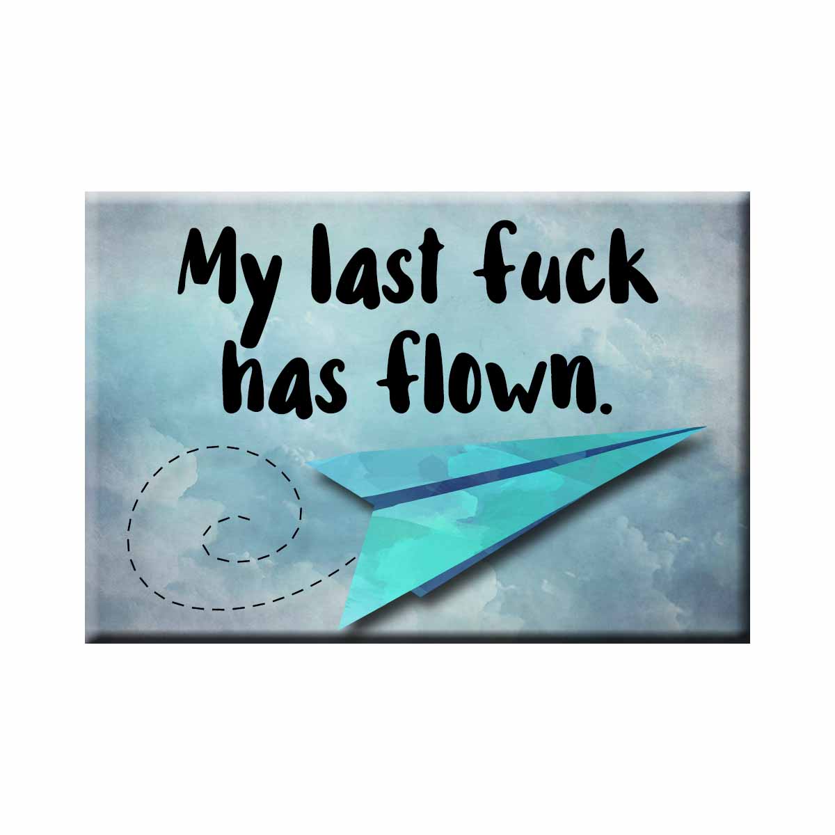 My Last Fuck NSFW Refrigerator Magnet (RM991)