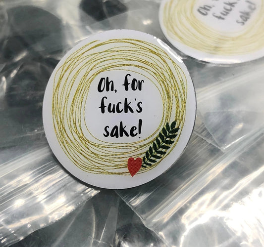 Oh For Fuck's Sake Lapel Pin -CLEARANCE
