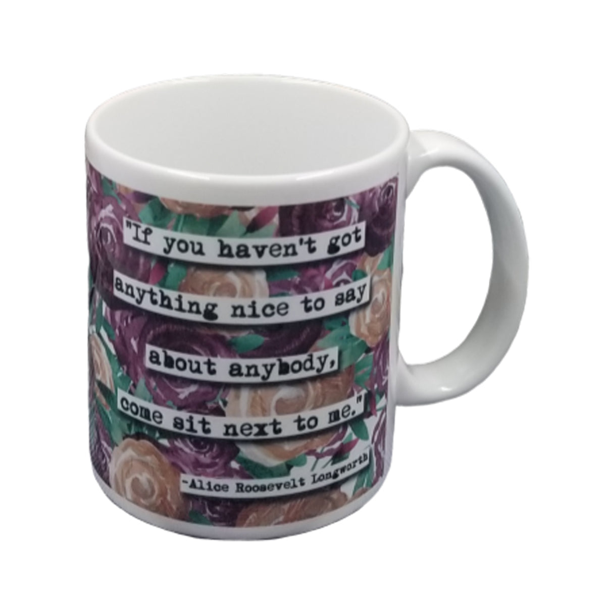 Alice Roosevelt Longworth Sit Next to Me Mug