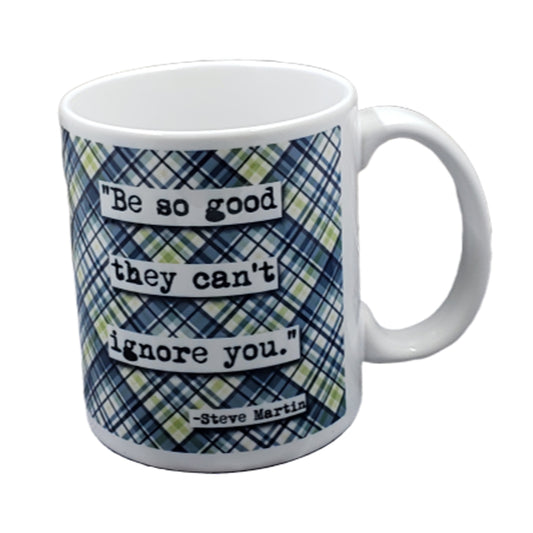 Steve Martin Be so Good Quote Mug