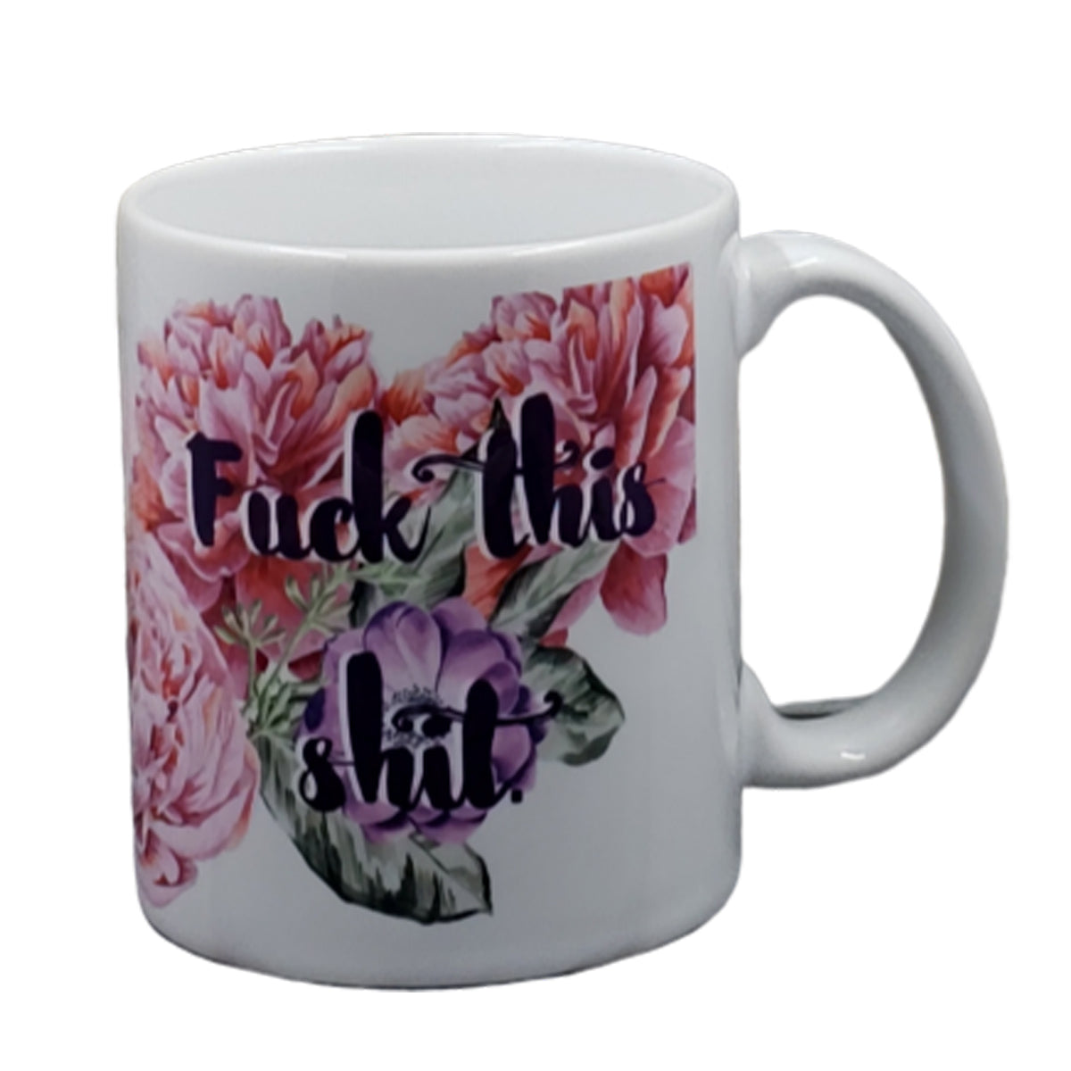 Fuck This Shit Mug NASFW
