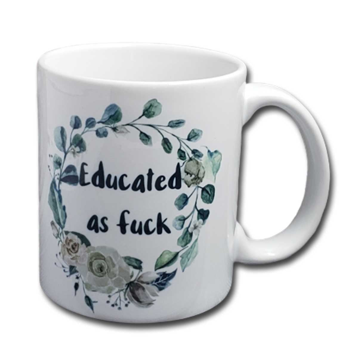 Educated As Fuck Mug NASFW