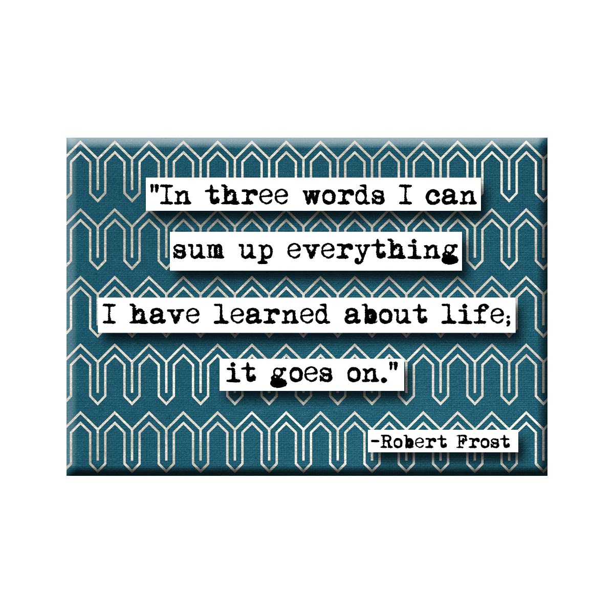 Robert Frost It Goes On Quote Magnet