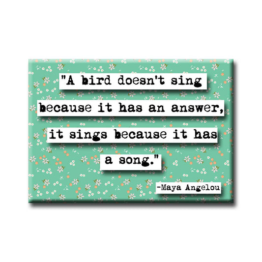 Maya Angelou Song quote Magnet(no.127)