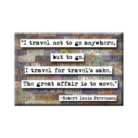 Robert Lewis Stevenson Travel for Travel's Sake Quote Magnet