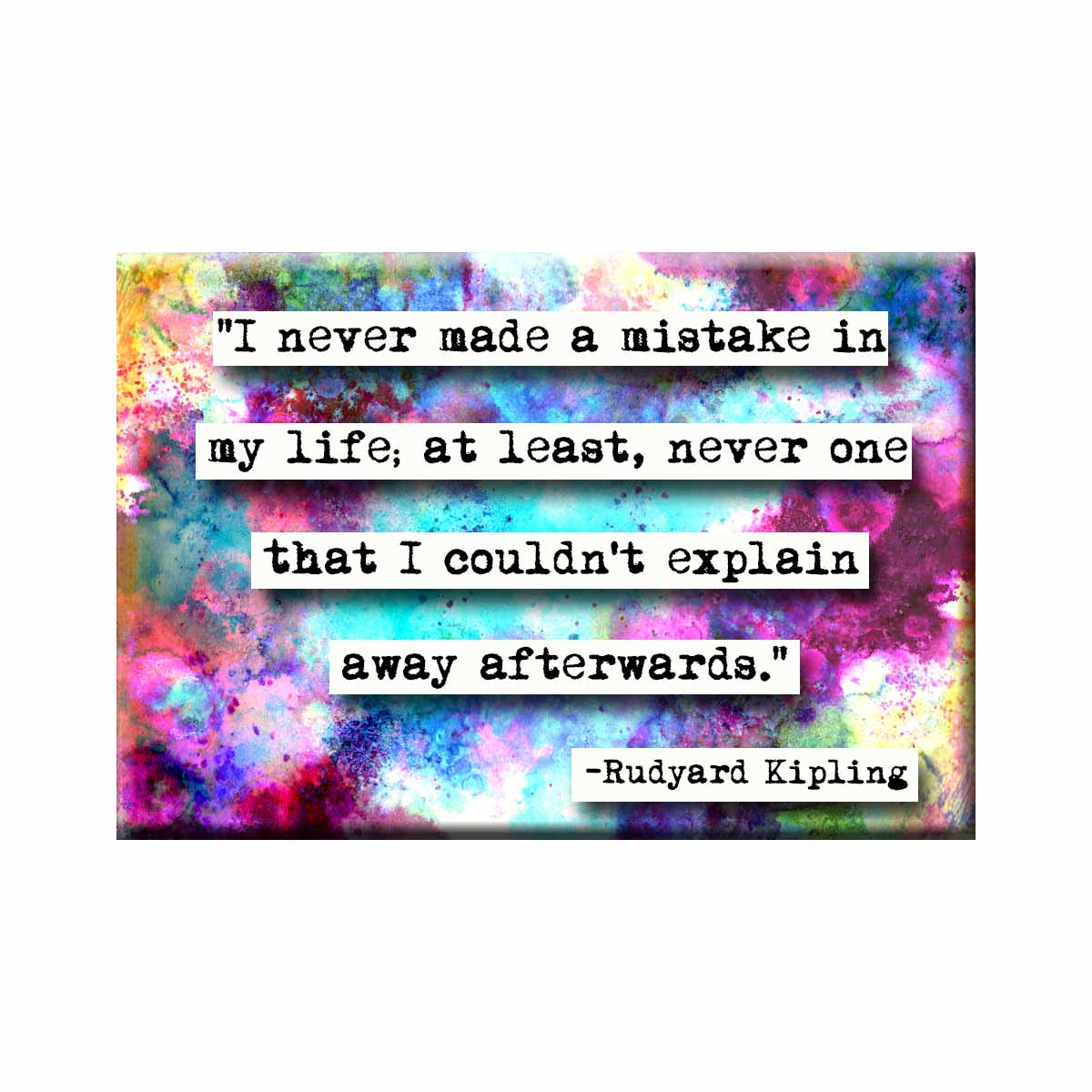 Rudyard Kipling Never Made a Mistake Quote Magnet (no.293)