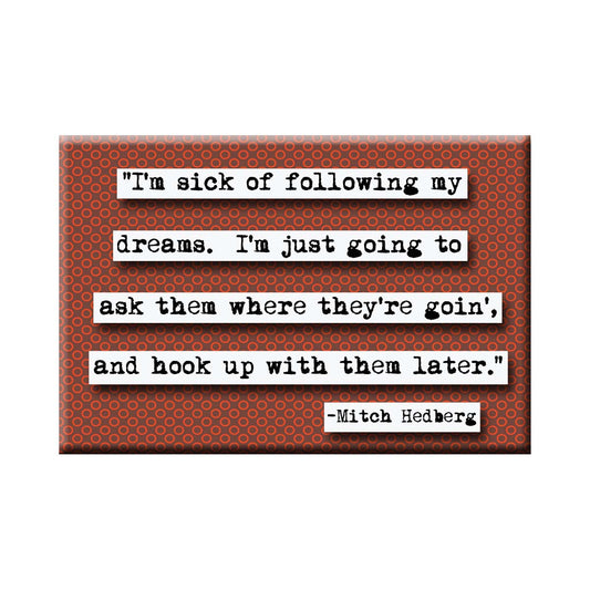 Mitch Hedberg Dreams Quote Refrigerator Magnet (no.622)
