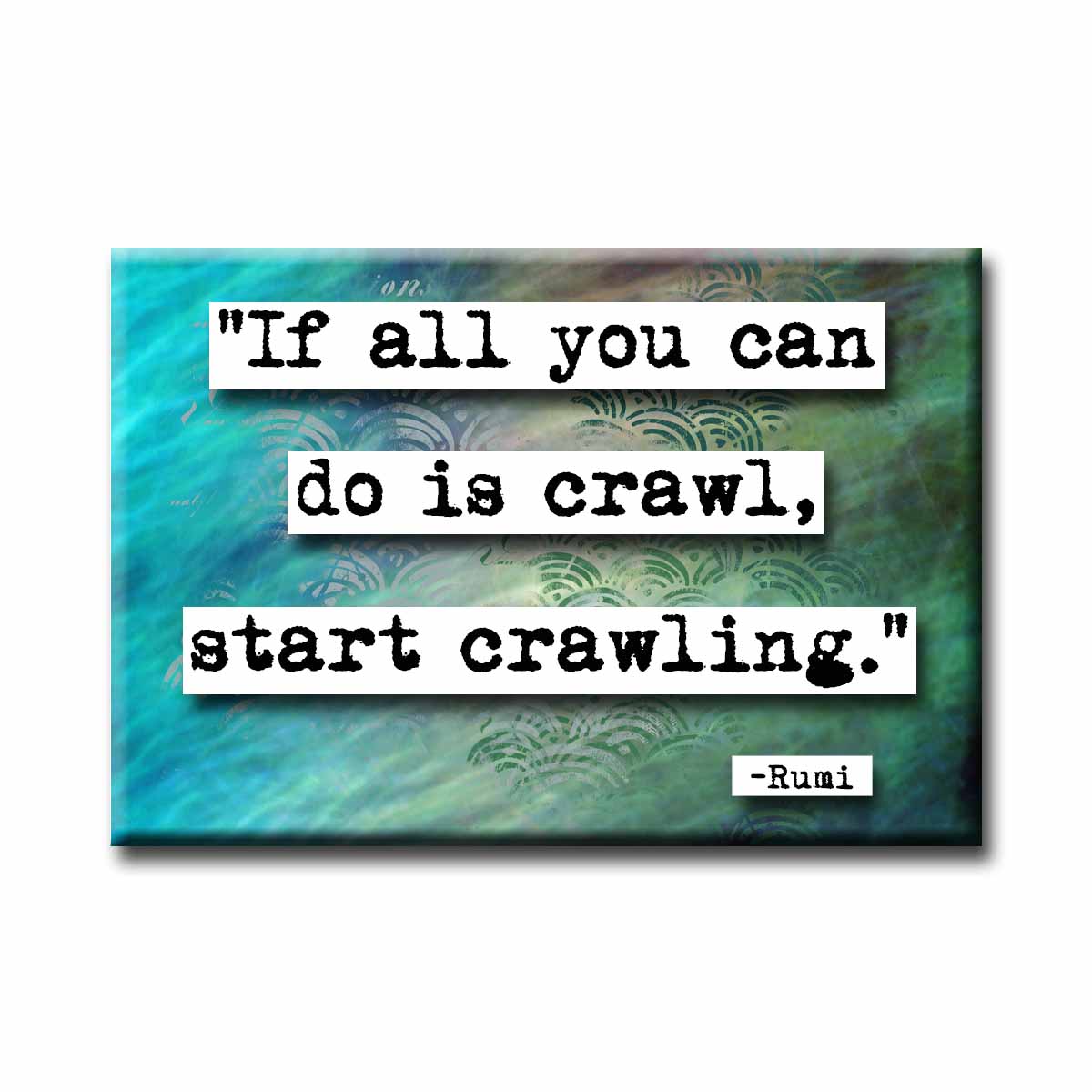 Rumi Start Crawling Quote Magnet