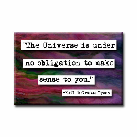 Neil DeGrasse Tyson Under No Obligation Quote Magnet  (no.681)