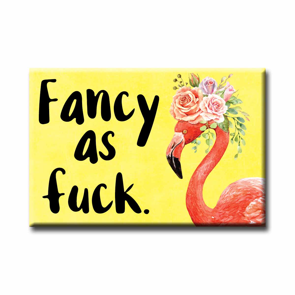 Fancy As Fuck NSFW Refrigerator Magnet (RM909)