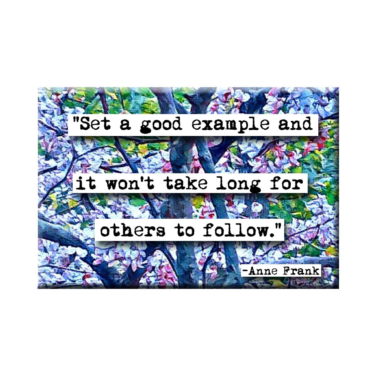 Anne Frank Set a Good Example Refrigerator Magnet (no.928)