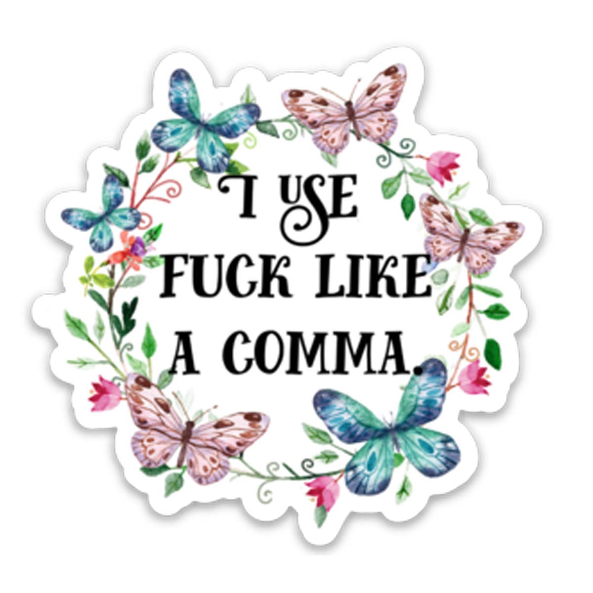 I Use Fuck Like a Comma Vinyl Sticker NSFW