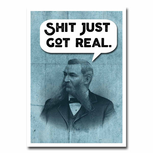 Shit Just Got Real Blank Greeting Card NSFW