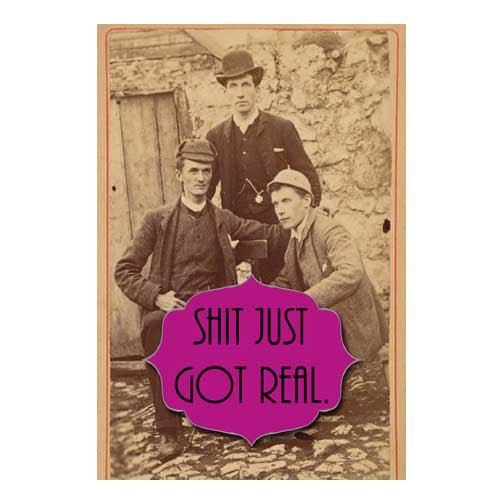 Shit Just Got Real Postcard