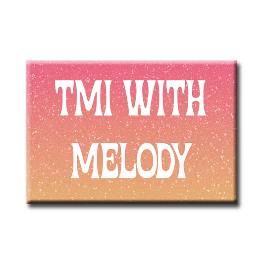 Heaving Bosoms TMI With Melody Magnet