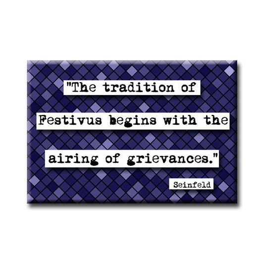 Seinfeld Festivus Grievances Television Quote Refrigerator Magnet (no.21c)