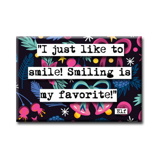 Elf Smiling is My Favorite Quote Refrigerator Magnet  (no.589)