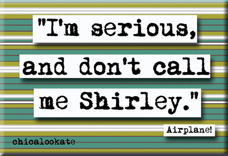 Airplane Don't Call Me Shirley Quote Refrigerator Magnet
