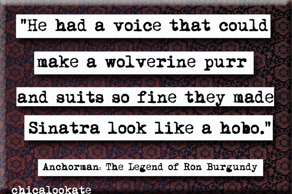 Ron Burgundy Anchorman  He Had a Voice Movie Quote Refrigerator Magnet (no.618)