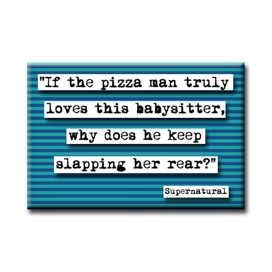 Supernatural Pizza Man Quote Magnet