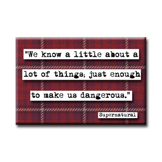 Supernatural Know a Little  Quote Refrigerator Magnet
