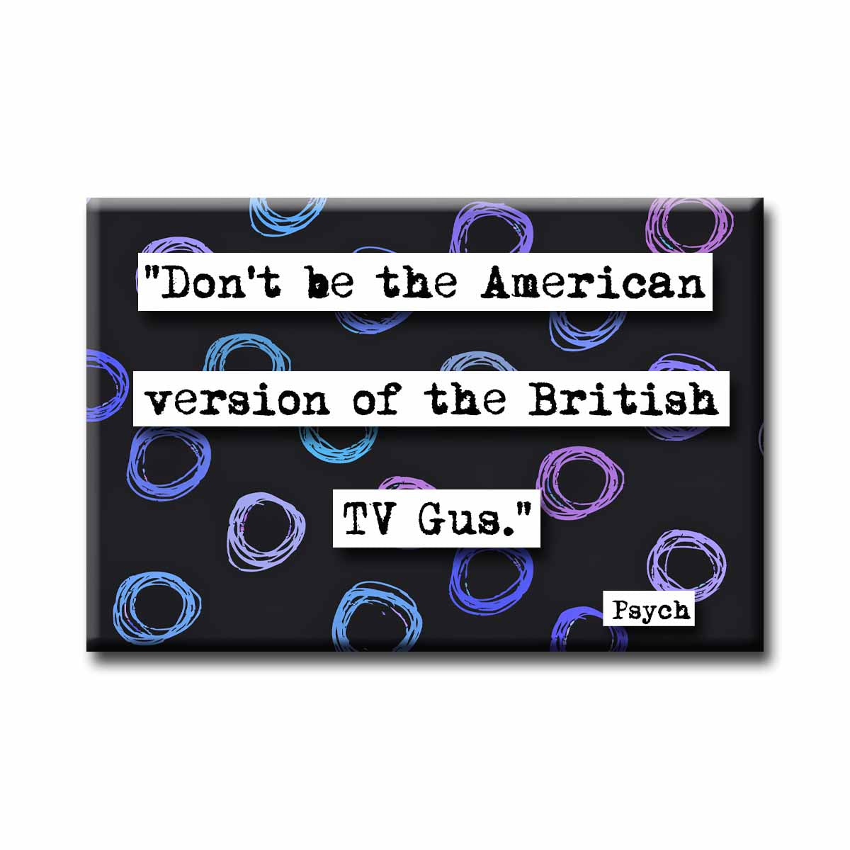 Psych American Version Refrigerator Magnet