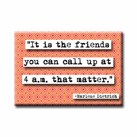 Marlene Dietrich Friends Quote Magnet (no.239)