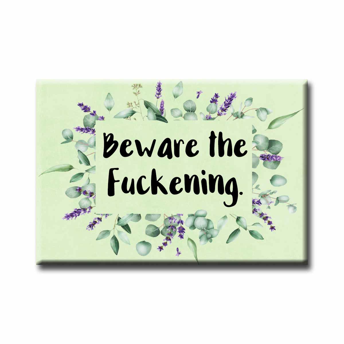 Beware the Fuckening Magnet NSFW
