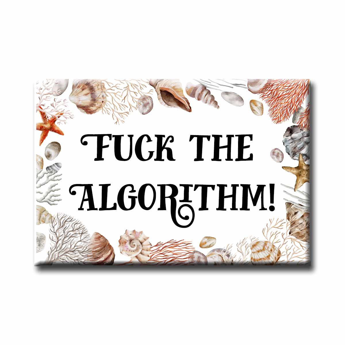 Fuck the Algorithm Refrigerator Magnet NSFW
