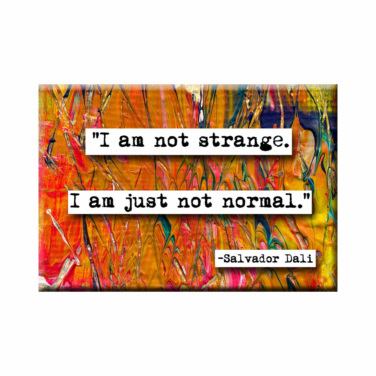Salvador Dali Not Normal Quote Refrigerator Magnet (no.473)