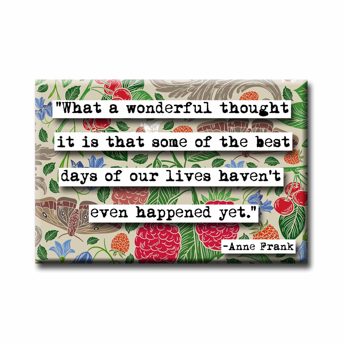Anne Frank Wonderful Thought Refrigerator Magnet